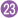 23
